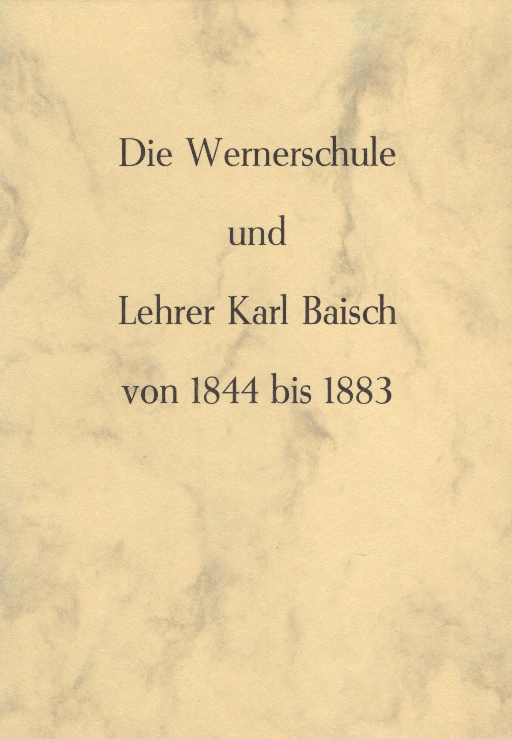 Die Wernerschule und Lehrer Karl Baisch