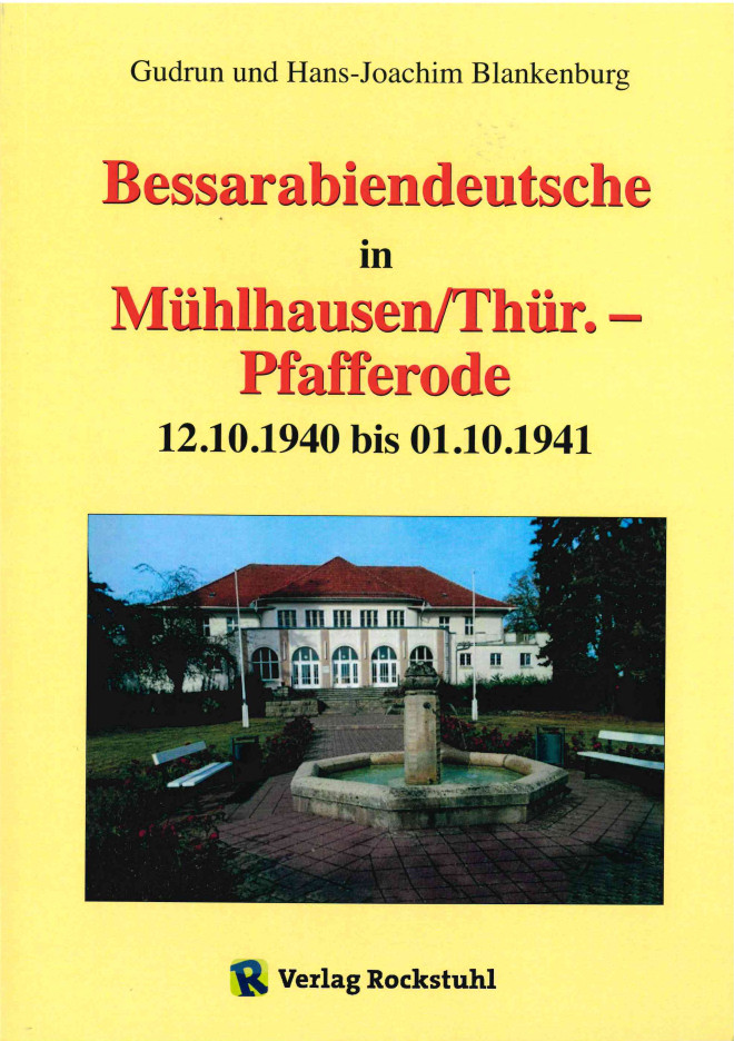 Bessarabiendeutsche in Mühlhausen/Thüringen-Pfafferode 12.10.1940 bis 01.10.1941, 1. Auflage